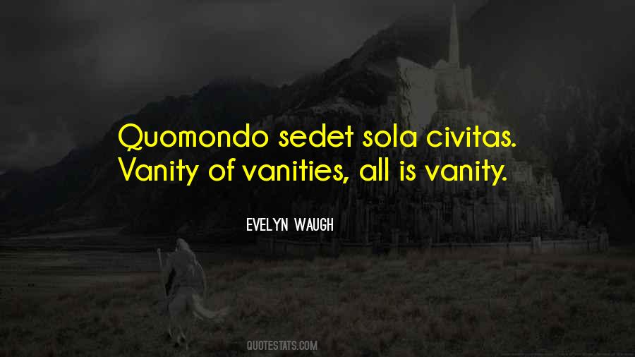 Quotes About Vanities #543832