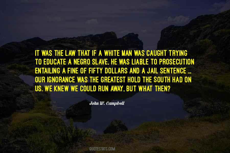 Quotes About Running From The Law #775390