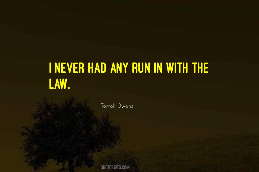 Quotes About Running From The Law #962154