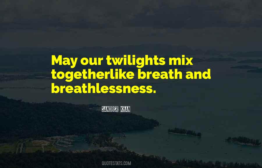 Quotes About Breathlessness #537196