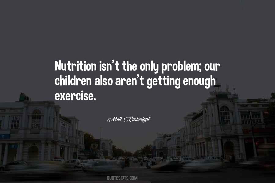 Quotes About Exercise And Nutrition #1130378