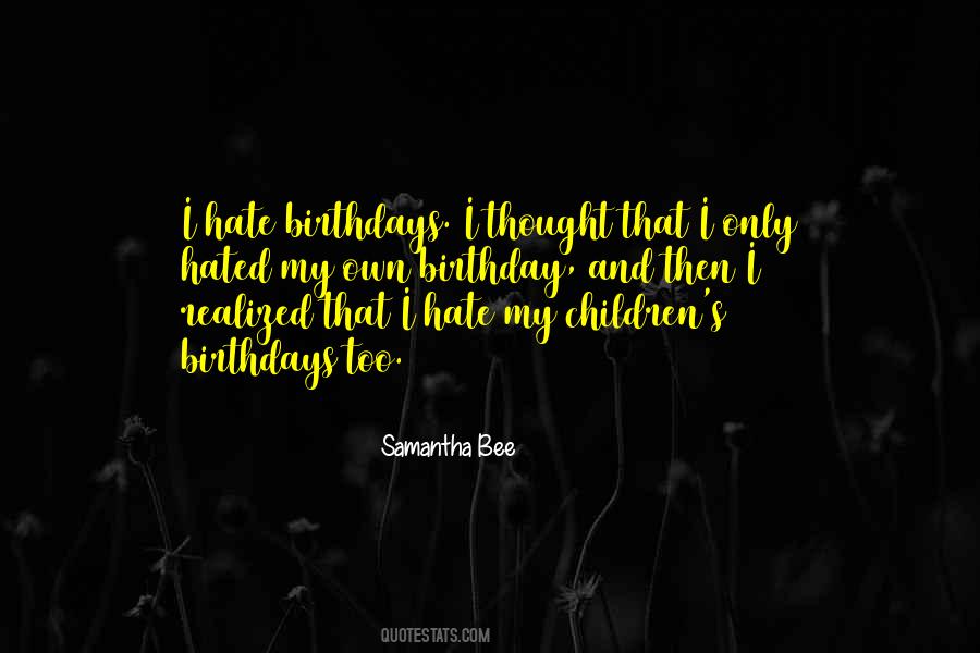 Quotes About My Own Birthday #1752208