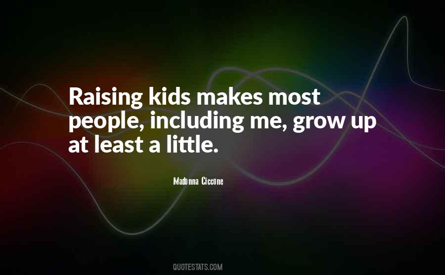 Quotes About Raising Kids #205108