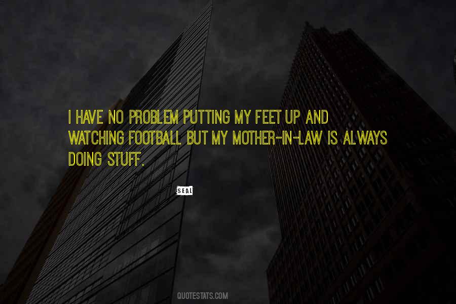 Quotes About Feet Up #1625048