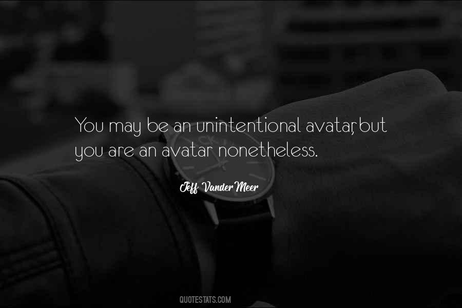 Quotes About Unintentional #1156102