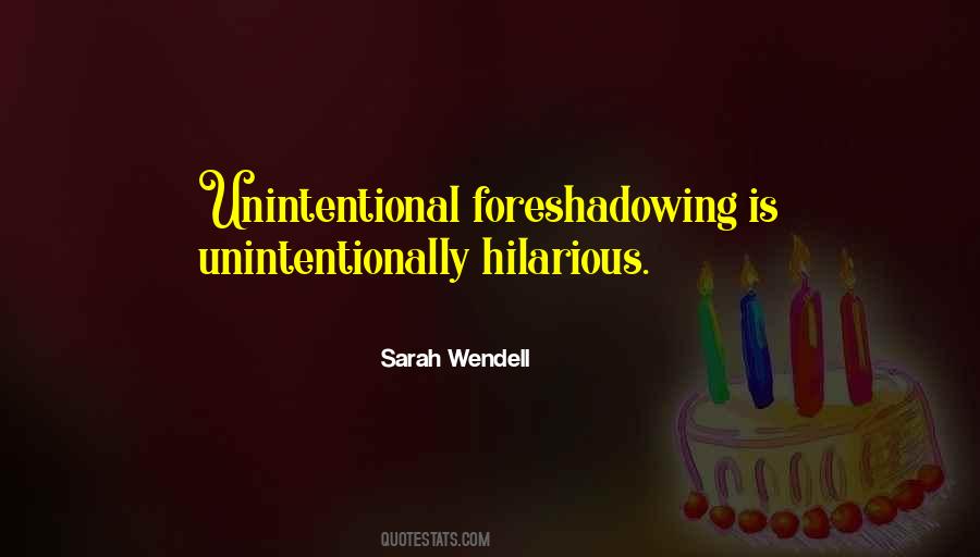 Quotes About Unintentional #506515