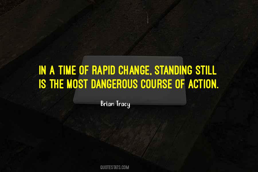 Quotes About Rapid Change #1262189