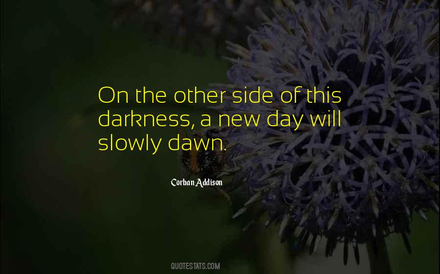 Quotes About Dawn Of A New Day #268141