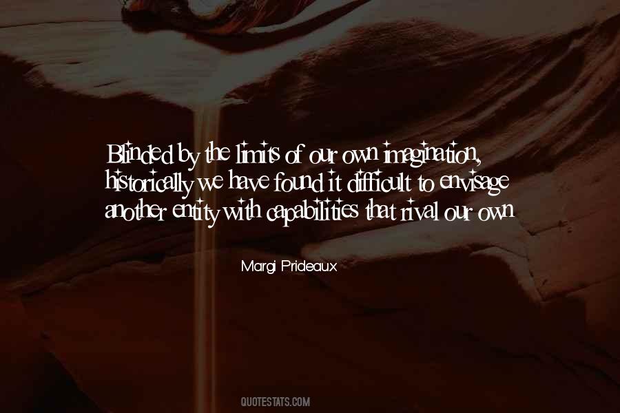 Limits Of Your Imagination Quotes #1098430