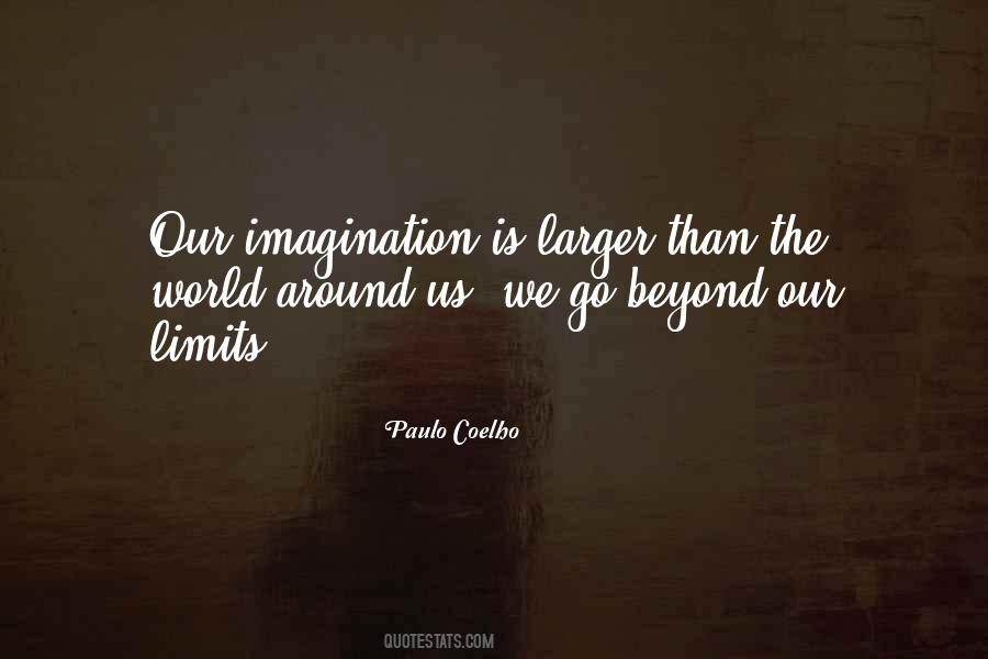 Limits Of Your Imagination Quotes #150240
