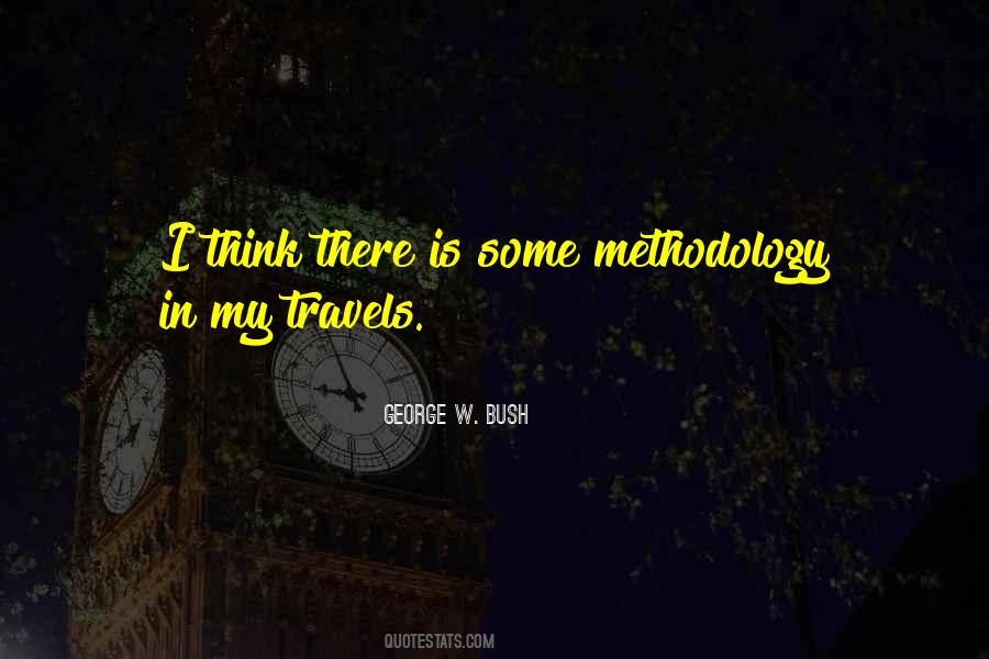 Quotes About Methodology #558482 Quotes About Methodology #558482