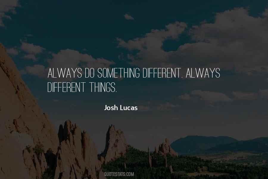 Quotes About Do Something Different #1328105