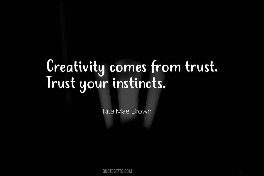 Quotes About Trust Instincts #1503028