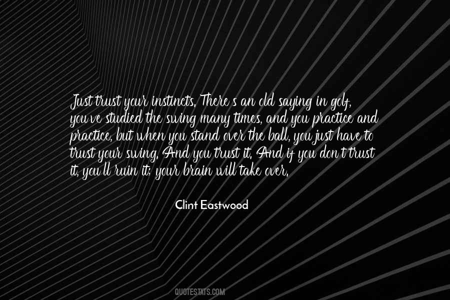 Quotes About Trust Instincts #213086