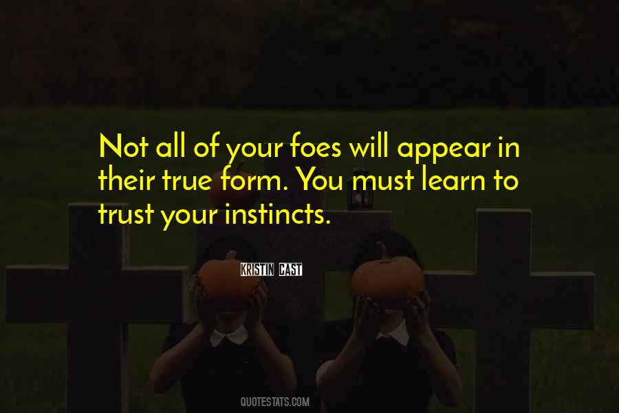Quotes About Trust Instincts #939345