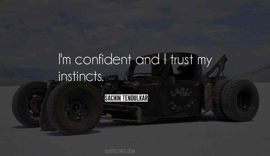 Quotes About Trust Instincts #947698