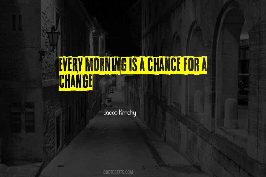 Change Chance Quotes #678545