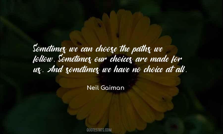 Quotes About Paths And Choices #411915