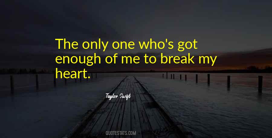 Break My Heart Quotes #113050