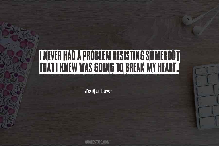 Break My Heart Quotes #1442727