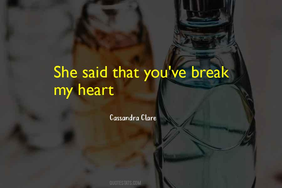 Break My Heart Quotes #1673092
