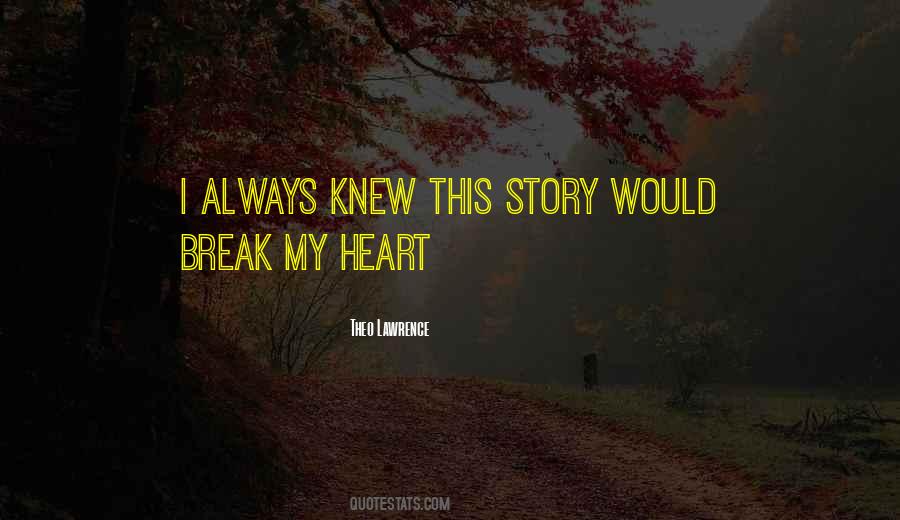 Break My Heart Quotes #1794568