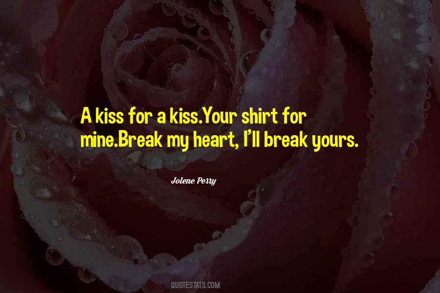 Break My Heart Quotes #350274