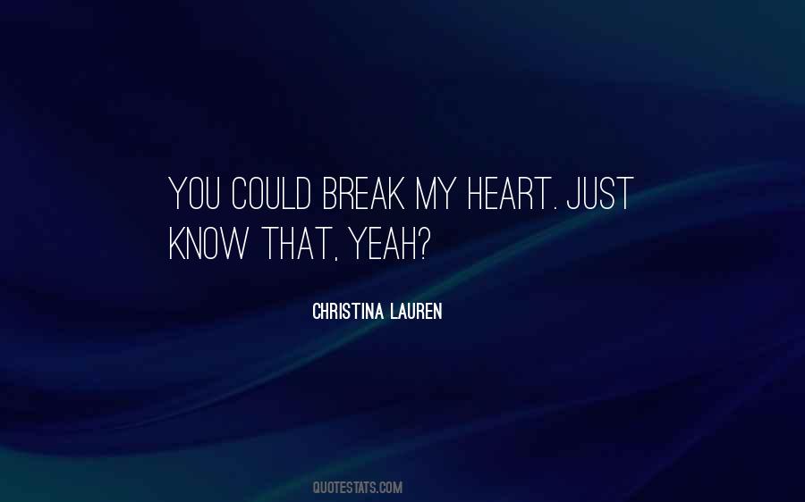 Break My Heart Quotes #825547