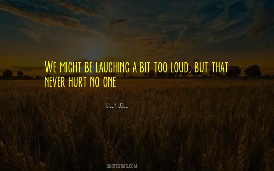 Be Loud Quotes #162488