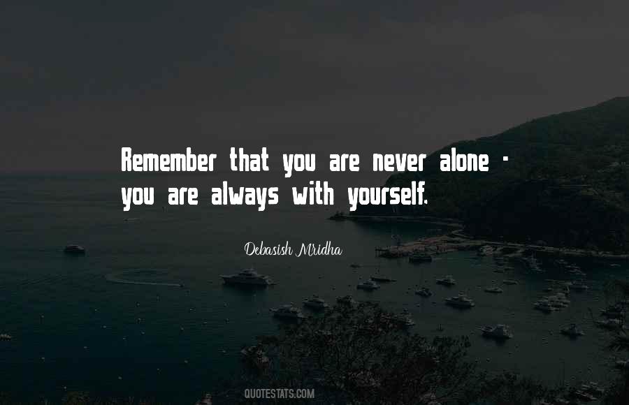 Quotes About You Are Never Alone #556366