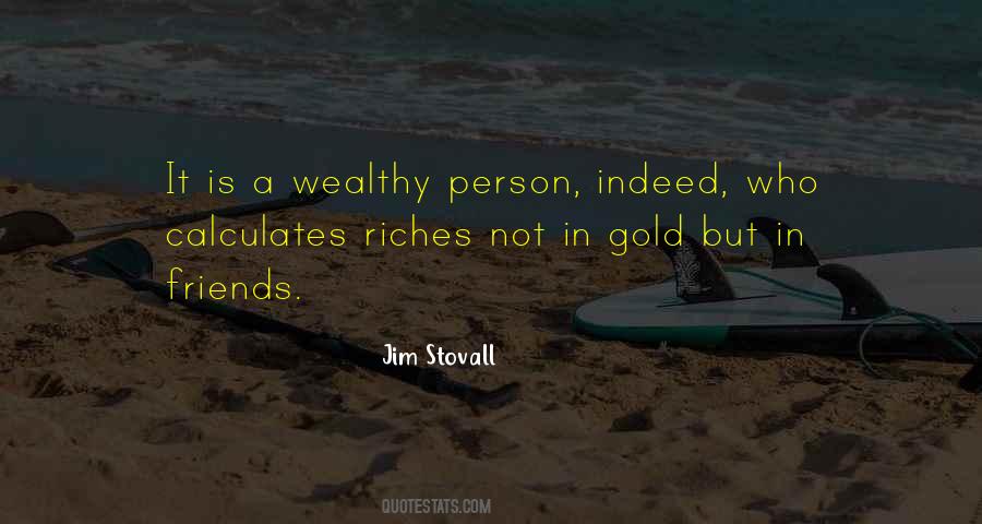 Quotes About Riches And Friends #1228392