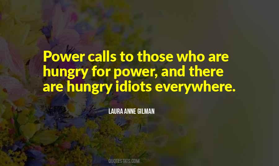 Quotes About Power Hungry #871930
