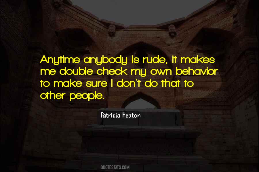 Quotes About Other People's Behavior #1760595