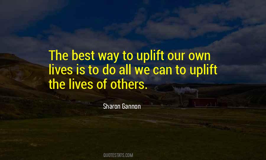 Quotes About Uplifting Others #1348089