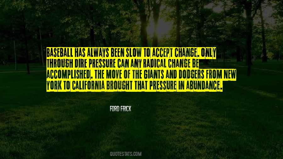 Quotes About Slow Change #1450096