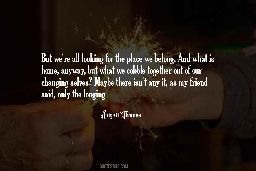 Looking For What Is Out There Quotes #1571448