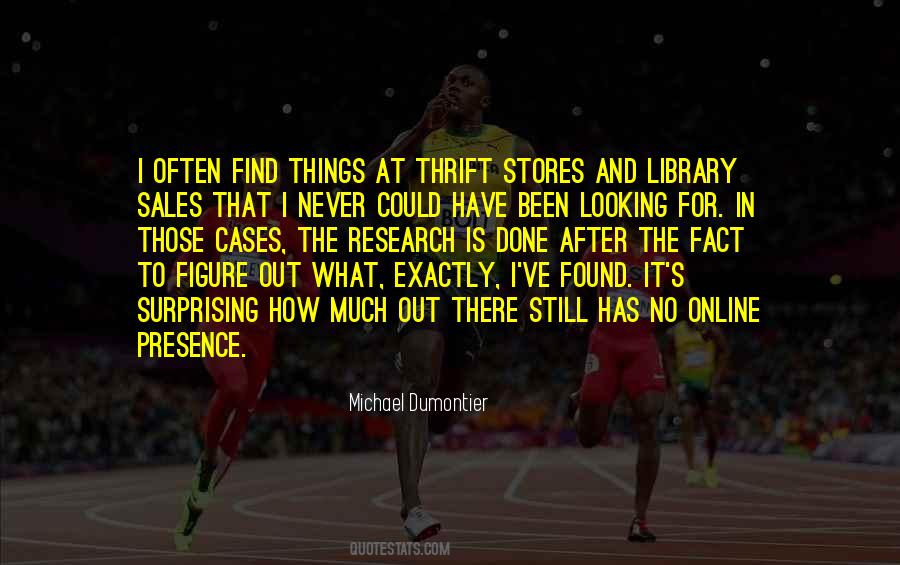 Looking For What Is Out There Quotes #1766541