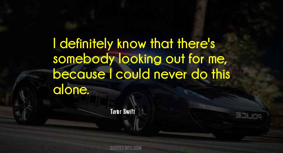 Looking For What Is Out There Quotes #2519