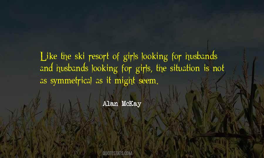 Looking For What Is Out There Quotes #2869