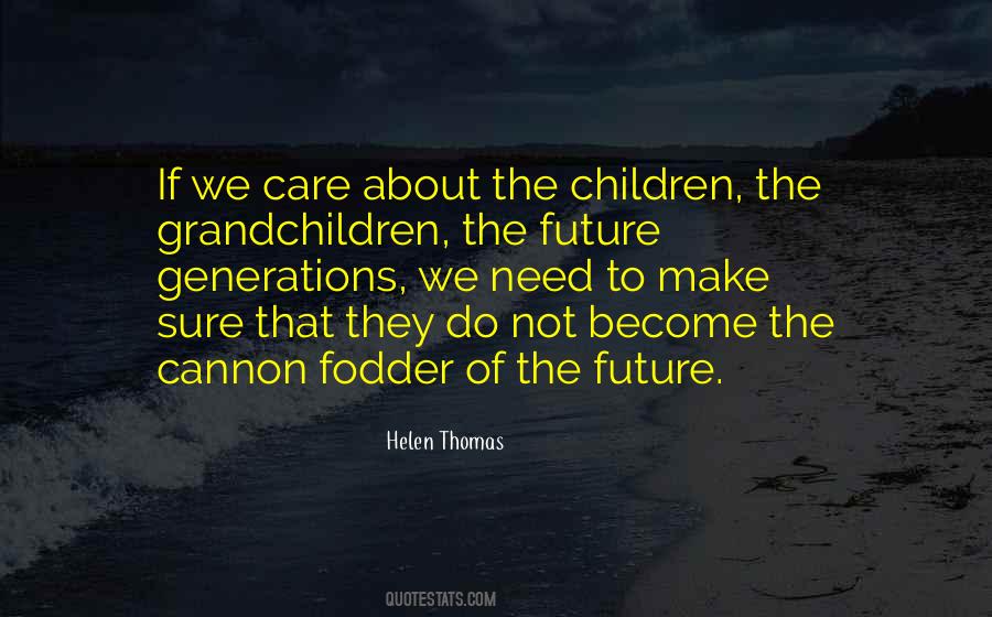 Quotes About The Future Generations #710181