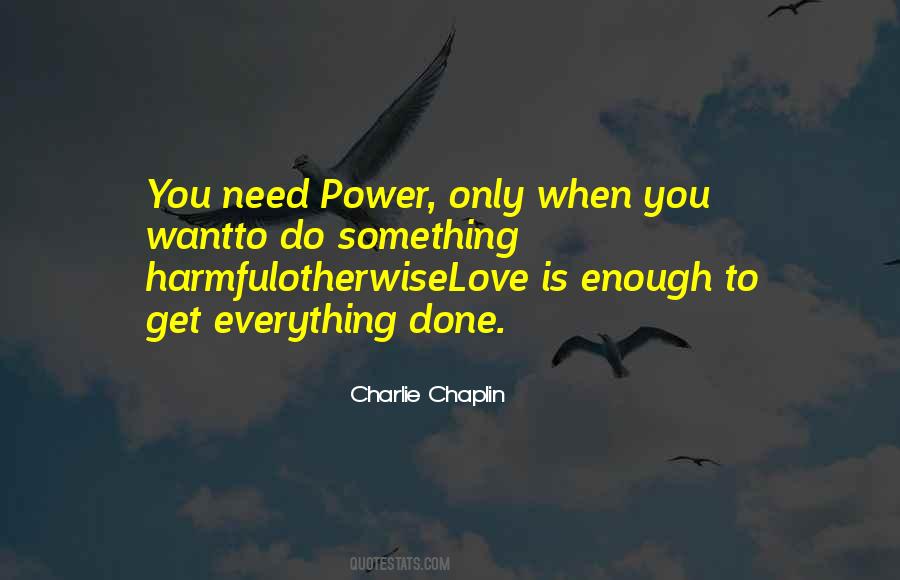 Love Is Enough Quotes #1429606