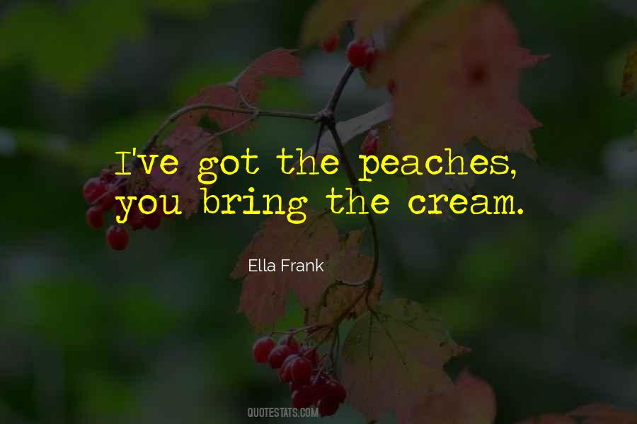 Quotes About Peaches And Cream #334905