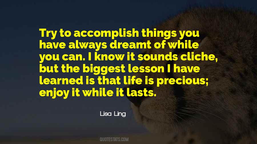 Quotes About Enjoy It While It Lasts #1178287