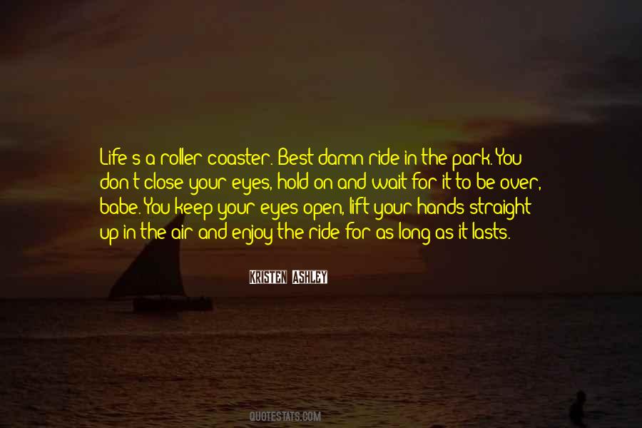 Quotes About Enjoy It While It Lasts #251185