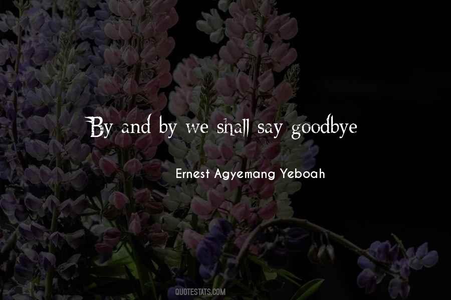 Quotes About Time To Say Goodbye #842376