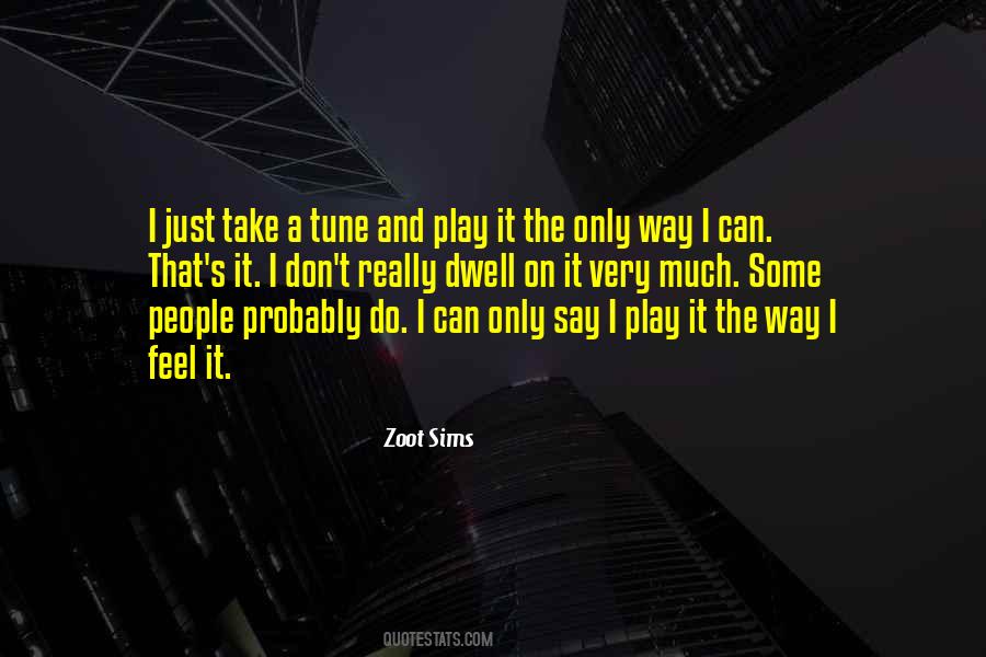 Just The Way I Feel Quotes #160489