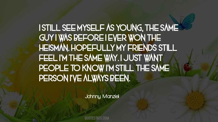 Just The Way I Feel Quotes #259280