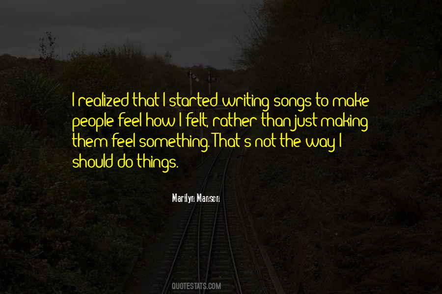 Just The Way I Feel Quotes #422223