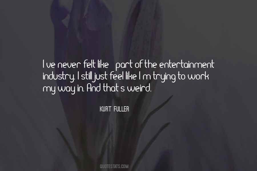 Just The Way I Feel Quotes #433628