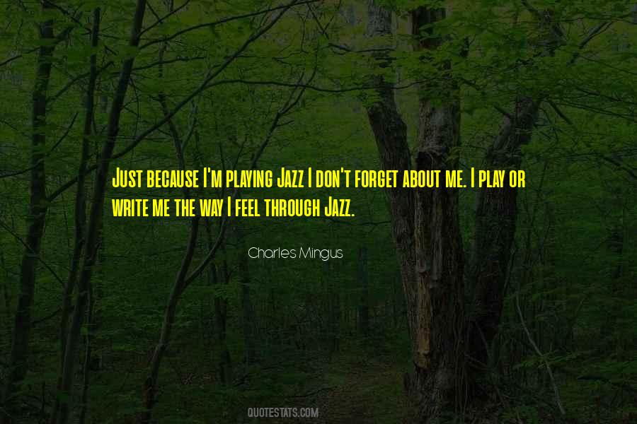 Just The Way I Feel Quotes #536253